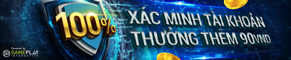 NHẬN NGAY 90 VND KHI XÁC NHẬN THÀNH CÔNG TÀI KHOẢN AN TOÀN